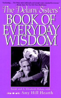 The Delany Sisters' Book of Everyday Wisdom(English, Paperback, Delany Sarah L.)