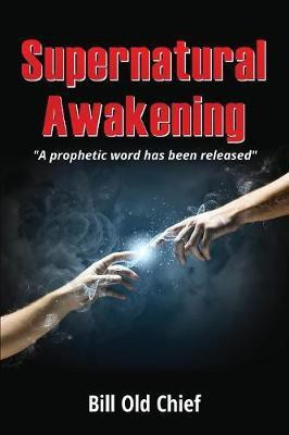 Supernatural Awakening(English, Paperback, Chief Bill Old)