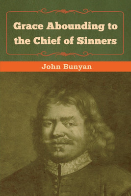 Grace Abounding to the Chief of Sinners(English, Paperback, Bunyan John)