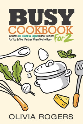 Busy Cookbook for 2(English, Paperback, Rogers Olivia)