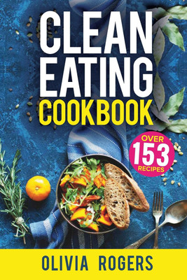 Clean Eating Cookbook(English, Paperback, Rogers Olivia)