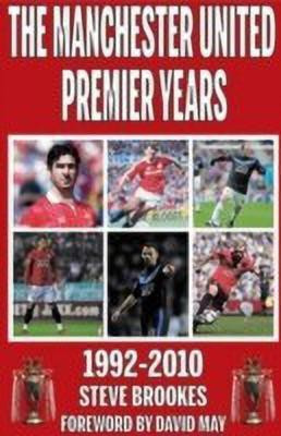 Manchester United Premier Years(English, Paperback, Brookes Steve)