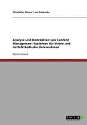 Content Management Systeme. Moeglichkeiten und Vorteile fuer kleine und mittelstaendische Unternehmen(German, Paperback, Riemer Christoffer)