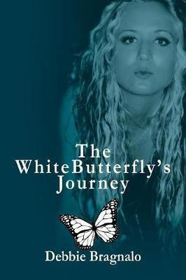 The White Butterfly'S Journey(English, Paperback, Bragnalo Debbie)