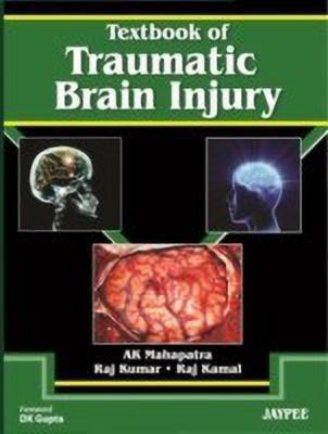 Textbook of Traumatic Brain Injury(English, Hardcover, Mahapatra AK)
