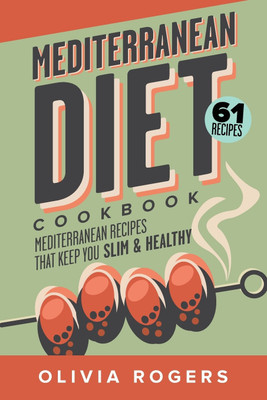 Mediterranean Diet Cookbook (2nd Edition)(English, Paperback, Rogers Olivia)