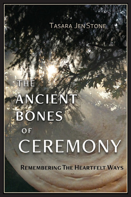 The Ancient Bones of Ceremony(English, Paperback, Stone Tasara)