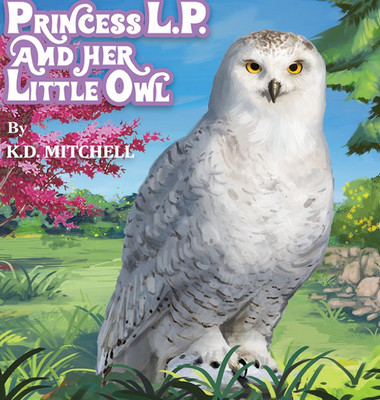 Princess L.P. and Her Little Owl(English, Hardcover, Mitchell K D)