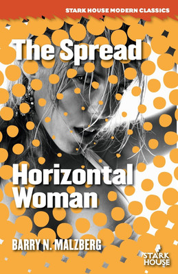 The Spread / Horizontal Woman(English, Paperback, Malzberg Barry N)