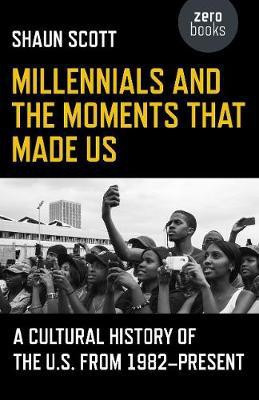 Millennials and the Moments That Made Us(English, Electronic book text, Scott Shaun)
