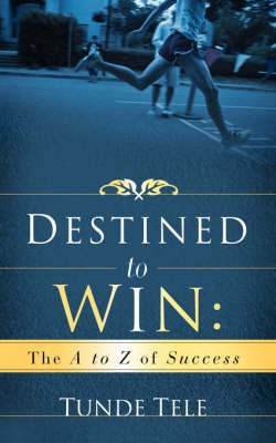 Destined to Win(English, Paperback, Tele Tunde)