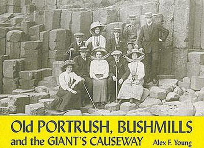 Old Portrush, Bushmills and the Giant's Causeway(English, Paperback, Young Alex F.)