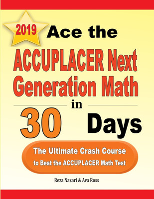 Ace the ACCUPLACER Next Generation Math in 30 Days(English, Paperback, Nazari Reza)