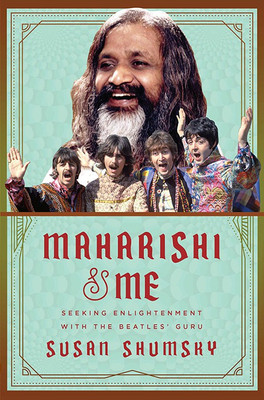 Maharishi and Me  - Seeking Enlightenment with the Beatles Guru(English, Paperback, Shumsky Susan)