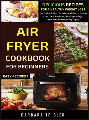 Air Fryer Cookbook For Beginners(English, Hardcover, Trisler Barbara)