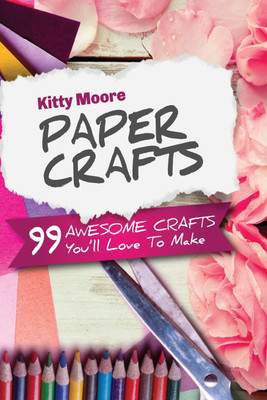 Paper Crafts (5th Edition)(English, Paperback, Moore Kitty)