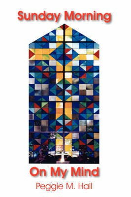 Sunday Morning on My Mind(English, Paperback, Hall Peggie M)