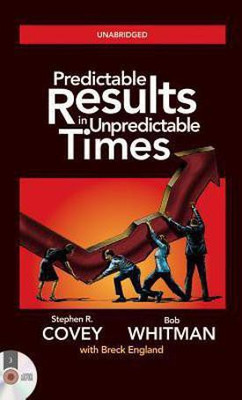Predictable Results in Unpredictable Times(English, CD-Audio, Covey Stephen R Dr)