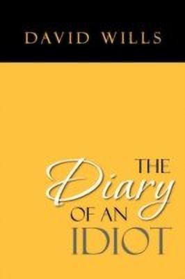 The Diary of an Idiot(English, Paperback, Wills David)