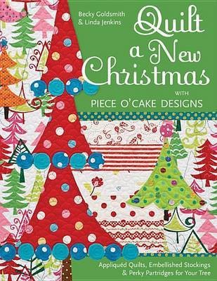 Quilt a New Christmas with Piece O'Cake Designs(English, Electronic book text, Goldsmith Becky)