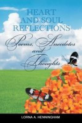 Heart and Soul Reflections(English, Paperback, Henningham Lorna A.)