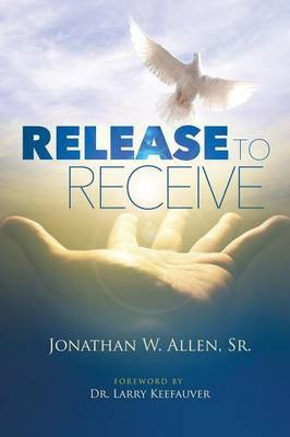 Release To Receive(English, Paperback, Allen Jonathan W Sr)