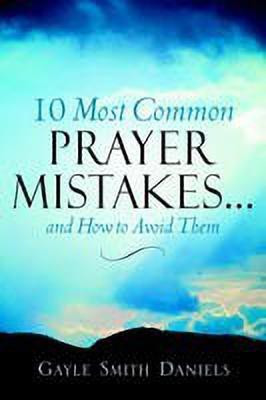 10 Most Common Prayer Mistakes...(English, Paperback, Daniels Gayle Smith)