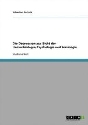 Die Depression aus Sicht der Humanbiologie, Psychologie und Soziologie(German, Paperback, Herholz Sebastian)