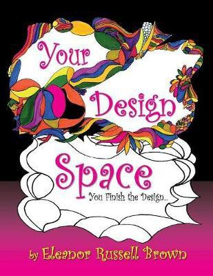 Your Design Space(English, Paperback, Brown Eleanor)