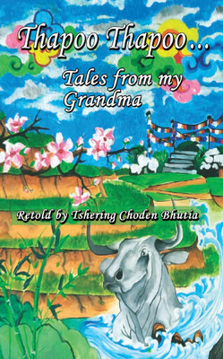 Thapoo Thapoo Tales from my Grandma  - Tales from my Grandma(English, Book, T Choden Bhutia)