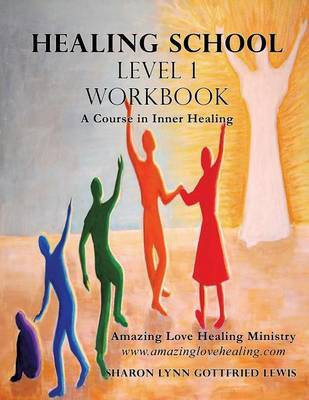 Healing School Level 1 Workbook(English, Paperback, Lewis Sharon Lynn Gottfried)