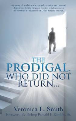 The Prodigal, Who Did Not Return...(English, Paperback, Smith Veronica L)