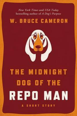 The Midnight Dog of the Repo Man(English, Electronic book text, Cameron W Bruce)