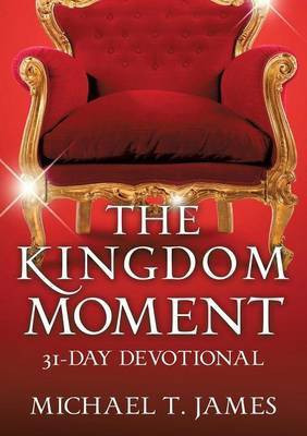 The Kingdom Moment(English, Paperback, James Michael T)