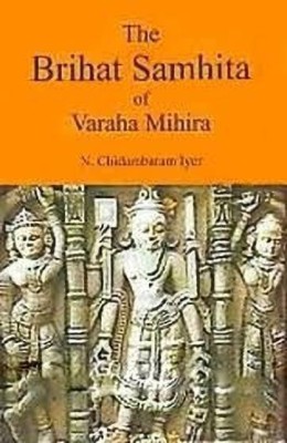 The Brihat Samhita of Varaha Mihira (Set of 2 Vols)(English, Undefined, Iyer N. Chidambaram)