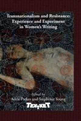 Transnationalism and Resistance: Experience and Experiment in Women's Writing(English, Paperback, unknown)