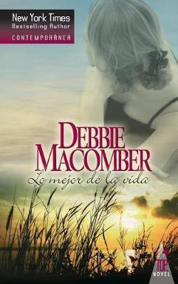 Lo mejor de la vida(Spanish, Paperback, Macomber Debbie)