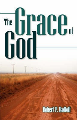 The Grace of God(English, Paperback, Radloff Robert P)