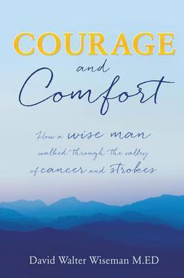 Courage and Comfort(English, Paperback, Wiseman M Ed David Walter)