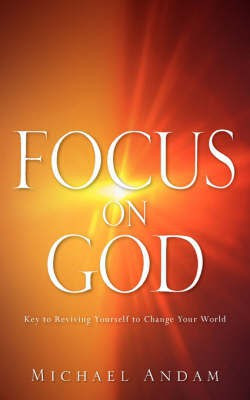 Focus On God(English, Paperback, Andam Michael)
