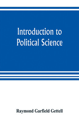 Introduction to political science(English, Paperback, Garfield Gettell Raymond)