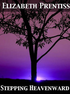 Stepping Heavenward(English, Electronic book text, Prentiss Elizabeth)
