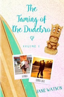 The Taming of the Dudebro, Volume I(English, Paperback, Watson Jane)