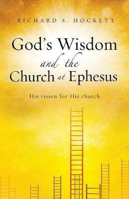 God's Wisdom and the Church at Ephesus(English, Paperback, Hockett Richard S)