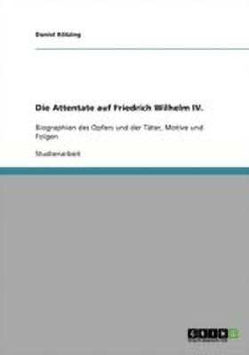 Die Attentate auf Friedrich Wilhelm IV.(German, Paperback, Koetzing Daniel)