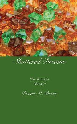 Shattered Dreams(English, Paperback, Bacon Ronna M)