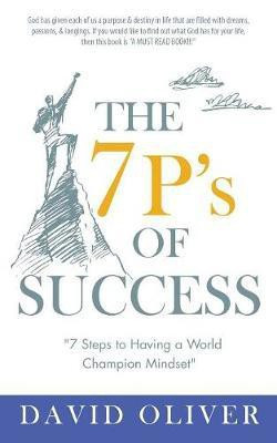 The 7P's of Success(English, Paperback, Oliver David Dr Frc)