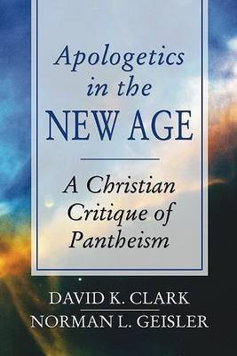 Apologetics in the New Age(English, Paperback, Clark David K PH.D.)
