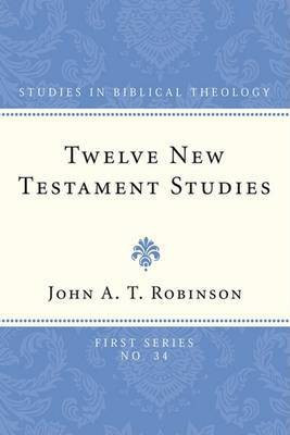 Twelve New Testament Studies(English, Paperback, Robinson John A T)