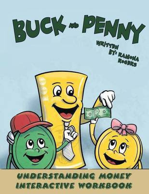 Buck and Penny - Understanding Money Interactive Workbook(English, Paperback, Rogers Ramona)